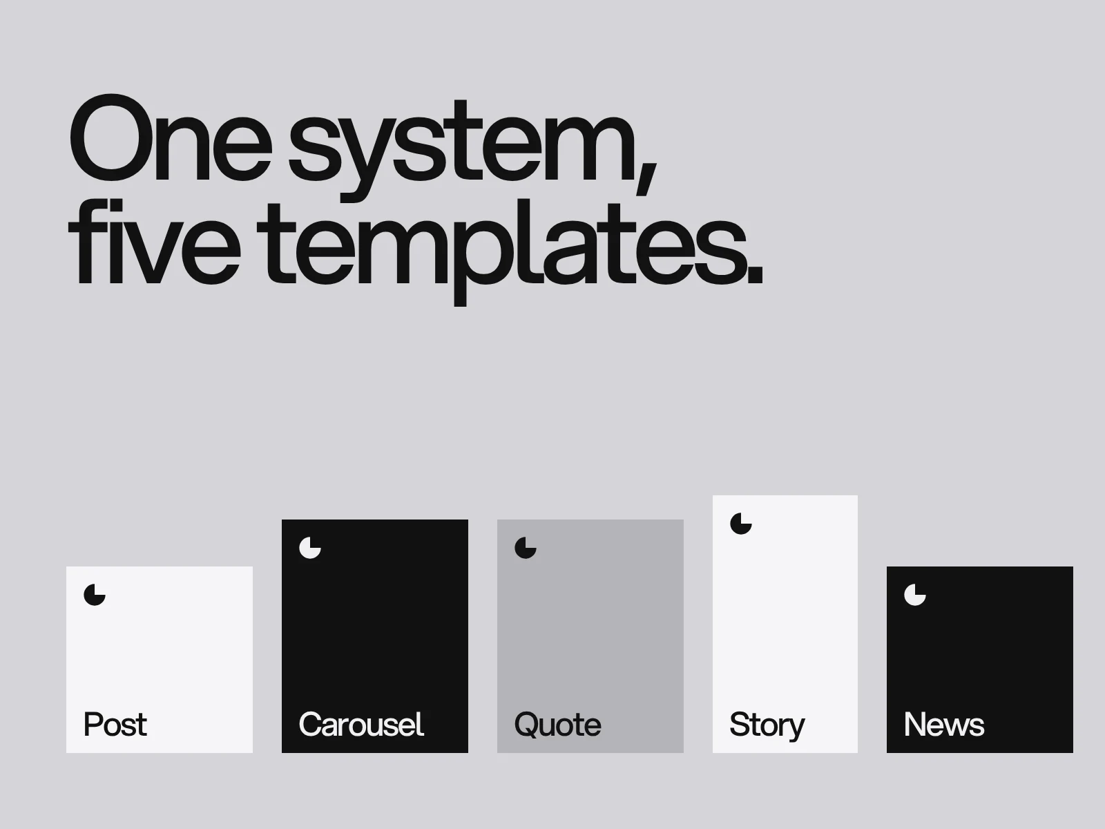 Five social media templates in different formats, post, carousel, quote, story and news, under the line one system, five templates